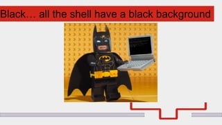 Perché sono cosi forti:Black… all the shell have a black background
 