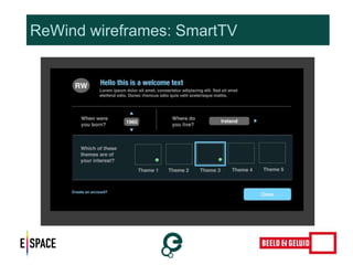 ReWind wireframes: SmartTV 
 
