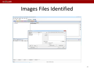 Images Files Identified




                          36
 