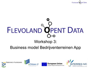 Workshop 3:
Business model Bedrijventerreinen App
 