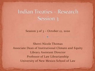 Session 3 of 3 – October 12, 2020
Sherri Nicole Thomas
Associate Dean of Institutional Climate and Equity
Library Assistan...