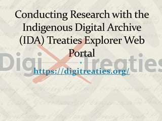 Workshop 3 - Indian Treaties - Research You Can Do with the Indigenous Digital Archive's Treaties Explorer -- DigiTreaties...