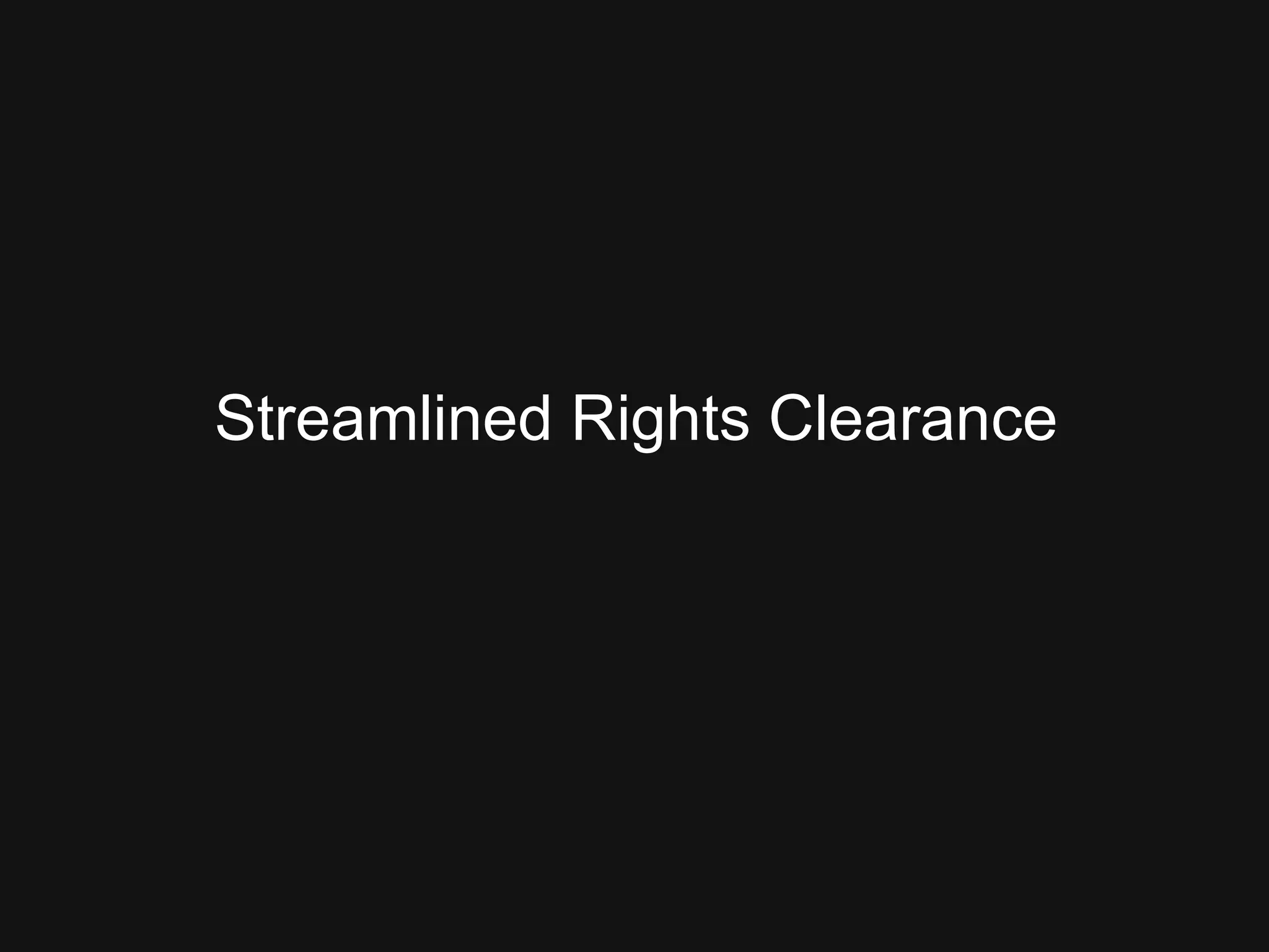 Streamlined Rights Clearance 