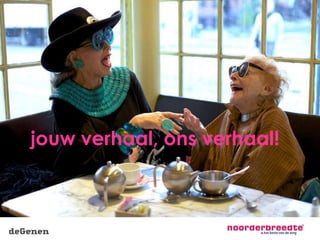 jouw verhaal, ons verhaal!

 