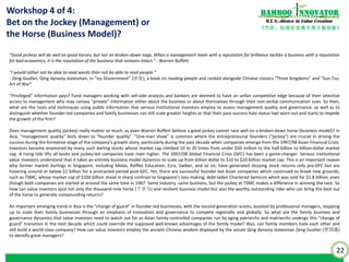 22
《竹经：经商经世离不得立根创新》
nnovatorBamboo
R.E.S.-ilience in Value Creation
Program Outline and Key Learning Points:
LEARN the R.E.S.-ilience factors in the business model and economic moat analysis of how Bamboo Innovators create
extraordinary value, particularly the “E” factor which stands for “emptiness” in the business model.
GAIN the surprising insight of sophisticated institutional investors who understand why growth in sales, profit and
tangible asset may not translate to market capitalization growth and sustainable share price gains.
ATTAIN the critical knowledge of 12 types of sophisticated institutional investors that climbing from $50 million to $1
billion in market cap takes an entirely different business model dynamics as compared to scaling up sustainably from
$1 billion to $20 billion in market cap.
RECOGNIZE the 12 types of business models and their profit patterns and acquire the ability to scan through different
businesses in various industries to understand the key levers for growth ahead of the investment curve.
UNDERSTAND why and how businesses hit a stall point in growth and without a transformation in business model,
bigger can be riskier. Thus “Grow or Perish” become “Grow AND Perish”
DISSECT a wide range of real-world cases of Asian and global Bamboo Innovators in various industries and understand
the intricacies of their business models, their critical success – and failure – factors.
UNIFY at the end of the day all the previously disparate loose-hanging concepts, descriptive facts and “checklists” you
have learnt from various sources into the practical Bamboo Innovator mental model when it comes to real investment
decision-making.
 