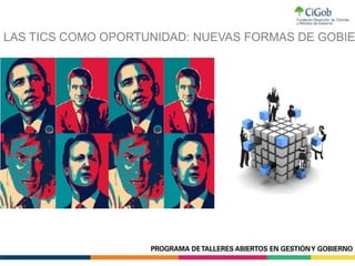 LAS TICS COMO OPORTUNIDAD: NUEVAS FORMAS DE GOBIE
 