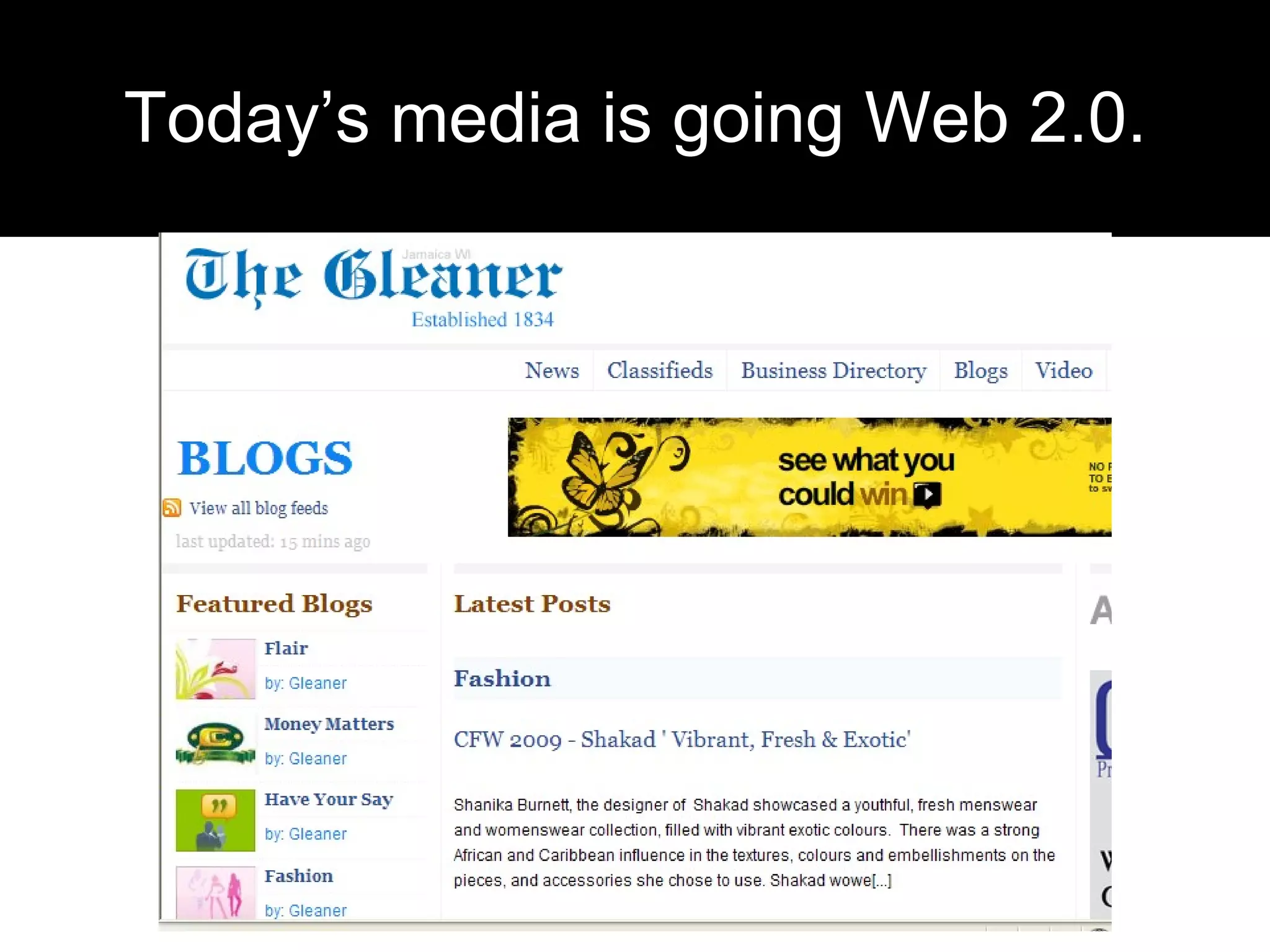 Today’s media is going Web 2.0. 