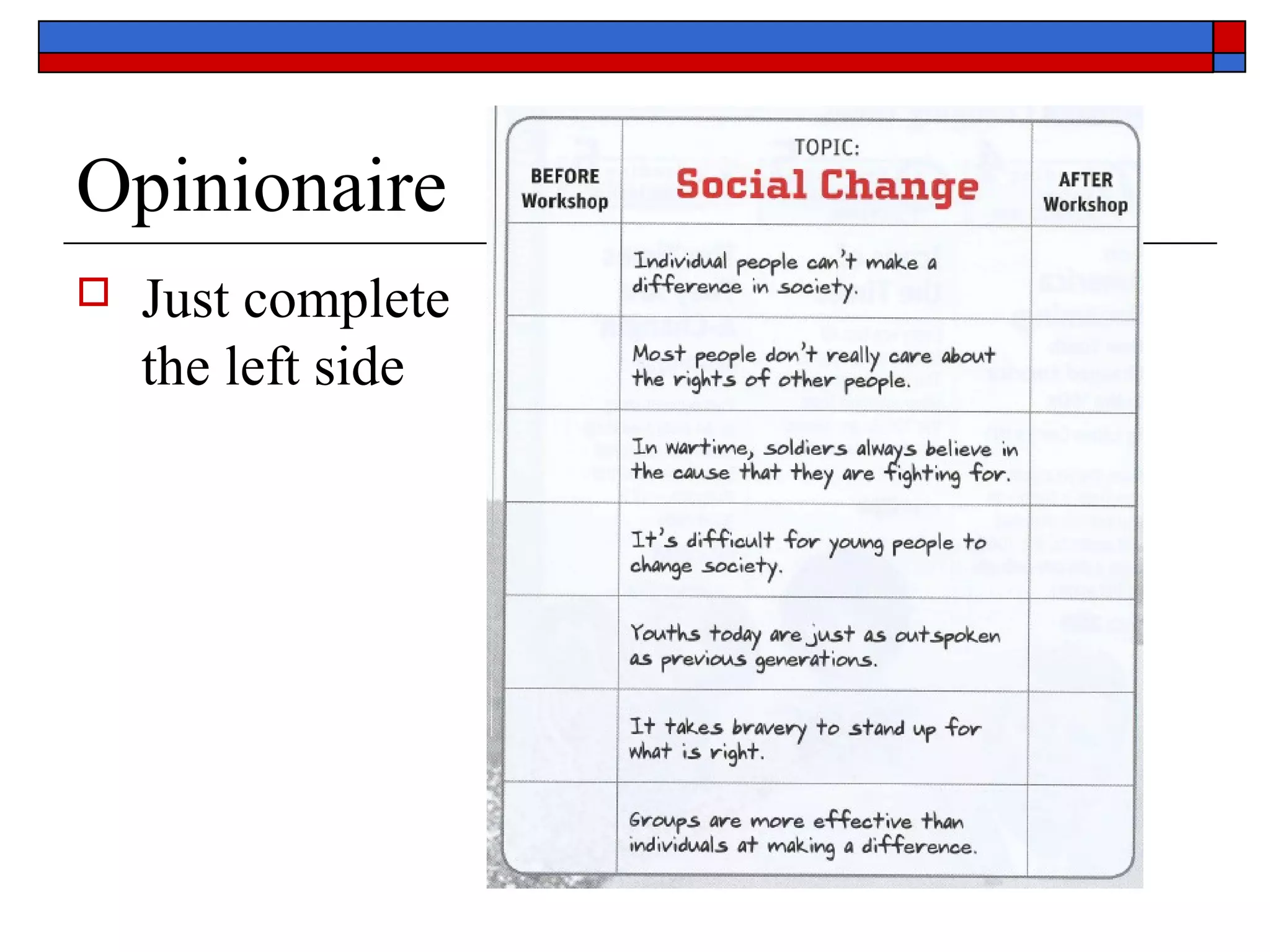 Opinionaire
 Just complete
the left side
 