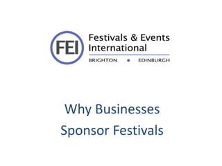 Why Businesses
Sponsor Festivals
 