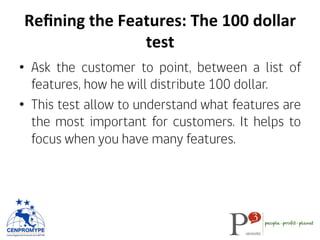 Ranking System
•  Ask the customers to qualify the features that
are more important to them.
•  They have to be the featur...