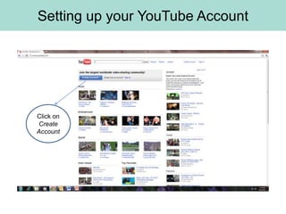 Setting up your YouTube Account




Click on
Create
Account
 