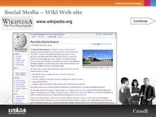 Social Media – Wiki Web site
           www.wikipedia.org   Contribute
 