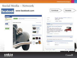 Social Media – Network
         www.facebook.com   Contribute   Socialize
 