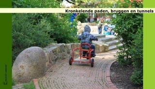 Kronkelende paden, bruggen en tunnels
FRIS IN HET LANDSCHAP
 