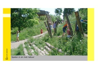 FRISFRIS IN HET LANDSCHAP
     IN HET LANDSCHAP




Spelen in en met natuur
 