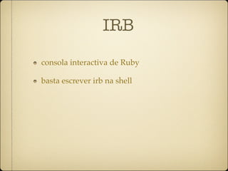 Workshop Ruby on Rails dia 1 ruby-pt