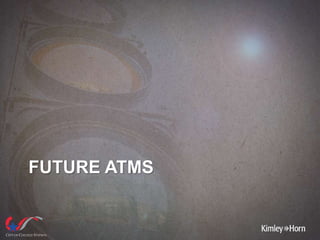 FUTURE ATMS
 