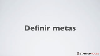 Deﬁnir metas
 