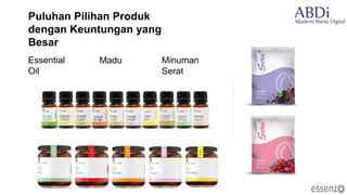 Puluhan Pilihan Produk
dengan Keuntungan yang
Besar
Essential
Oil
Madu Minuman
Serat
 