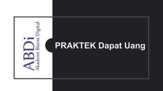 PRAKTEK Dapat Uang
COMPANYNAME
 