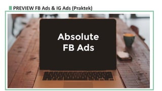 PREVIEW FB Ads & IG Ads (Praktek)
 