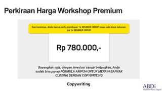 Copywriting
Perkiraan Harga Workshop Premium
 
