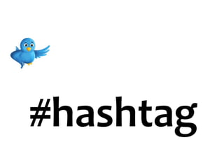 #hashtag	
  
 