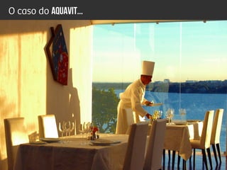 O caso do aquavit...
 