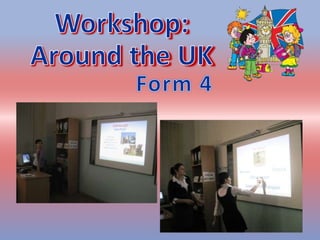 Workshop around the uk