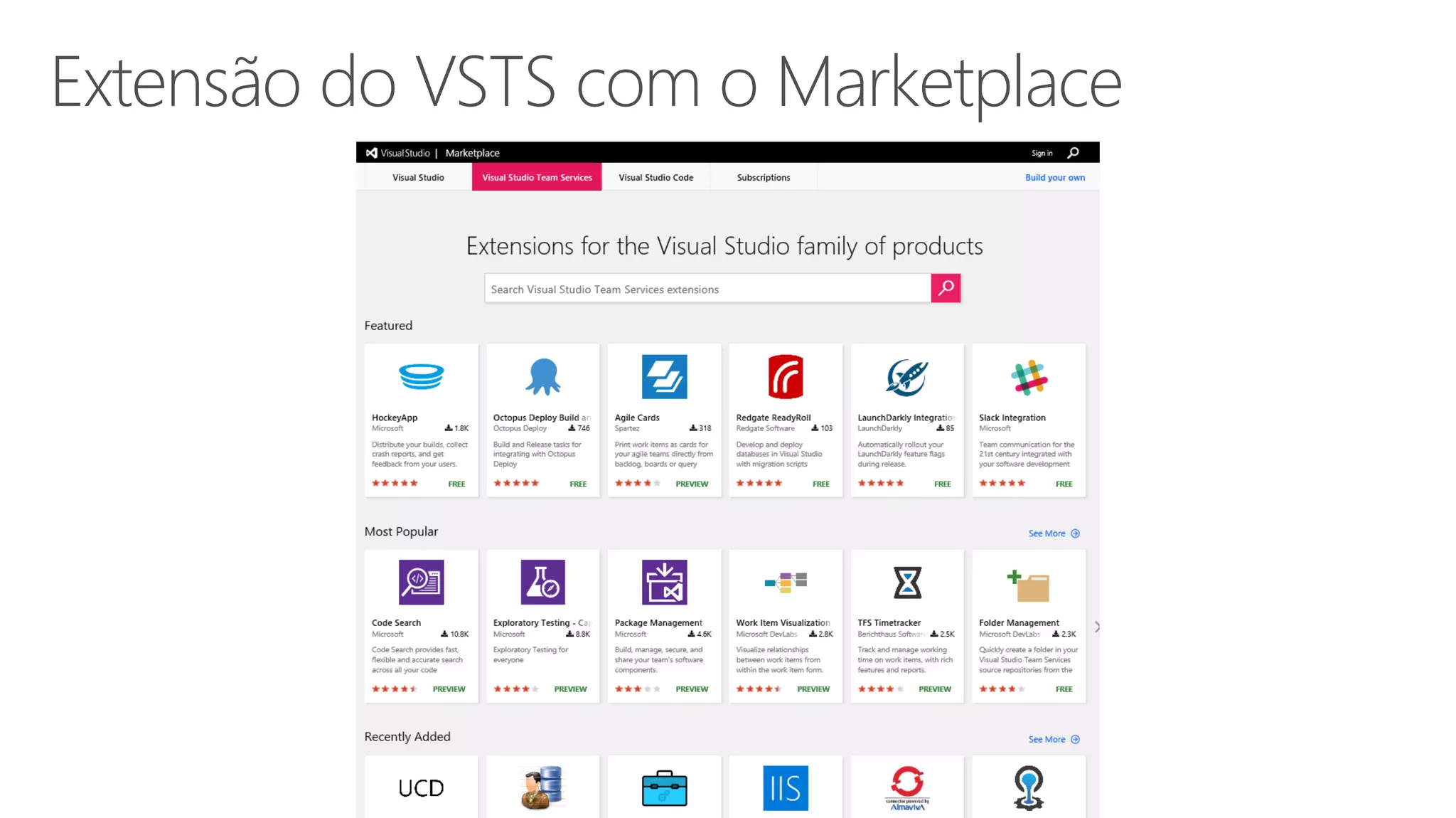 Extensão do VSTS com o Marketplace Customize and extend the Visual Studio platform and create the perfect development environment that you'll love as much as your code. 