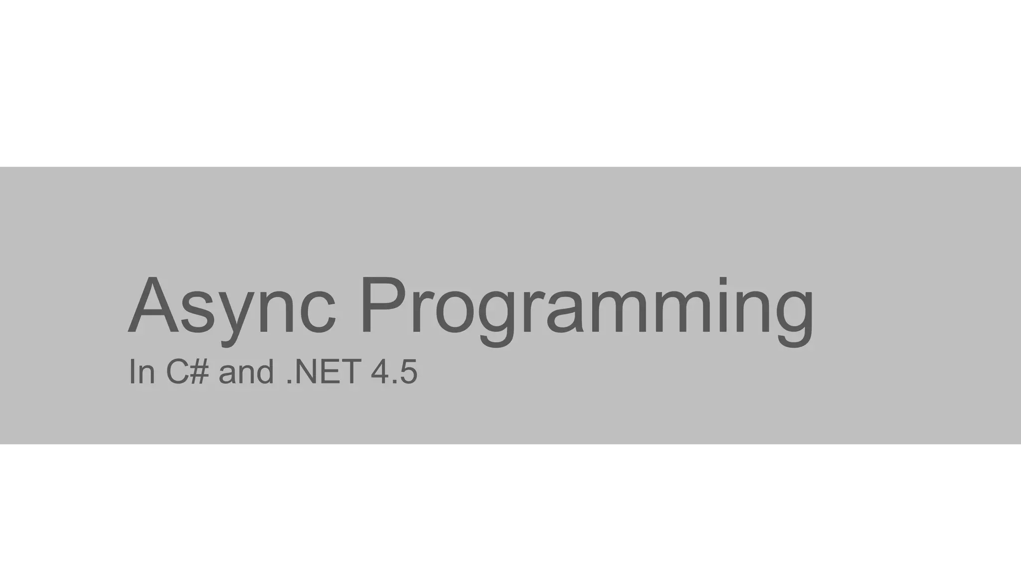 Async Programming In C# and .NET 4.5 