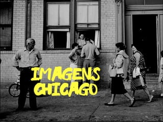 imagens
chicago
 