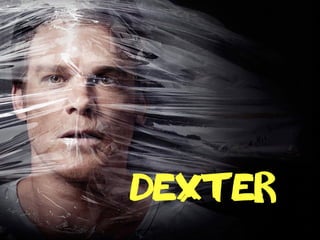 dexter
 