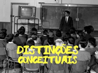 conceituais
distincoes-
˜
 