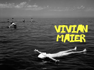 vivian
maier
 