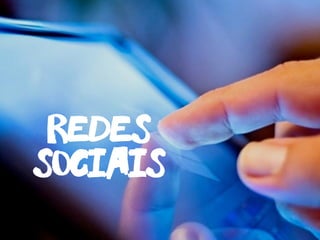 sociais
redes
 
