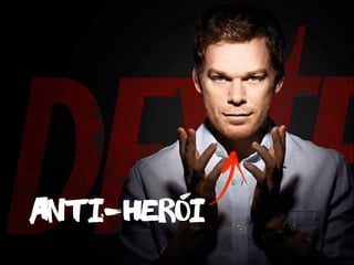 Anti-heroi-
 