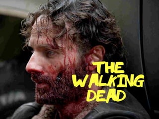 the
walking
dead
 