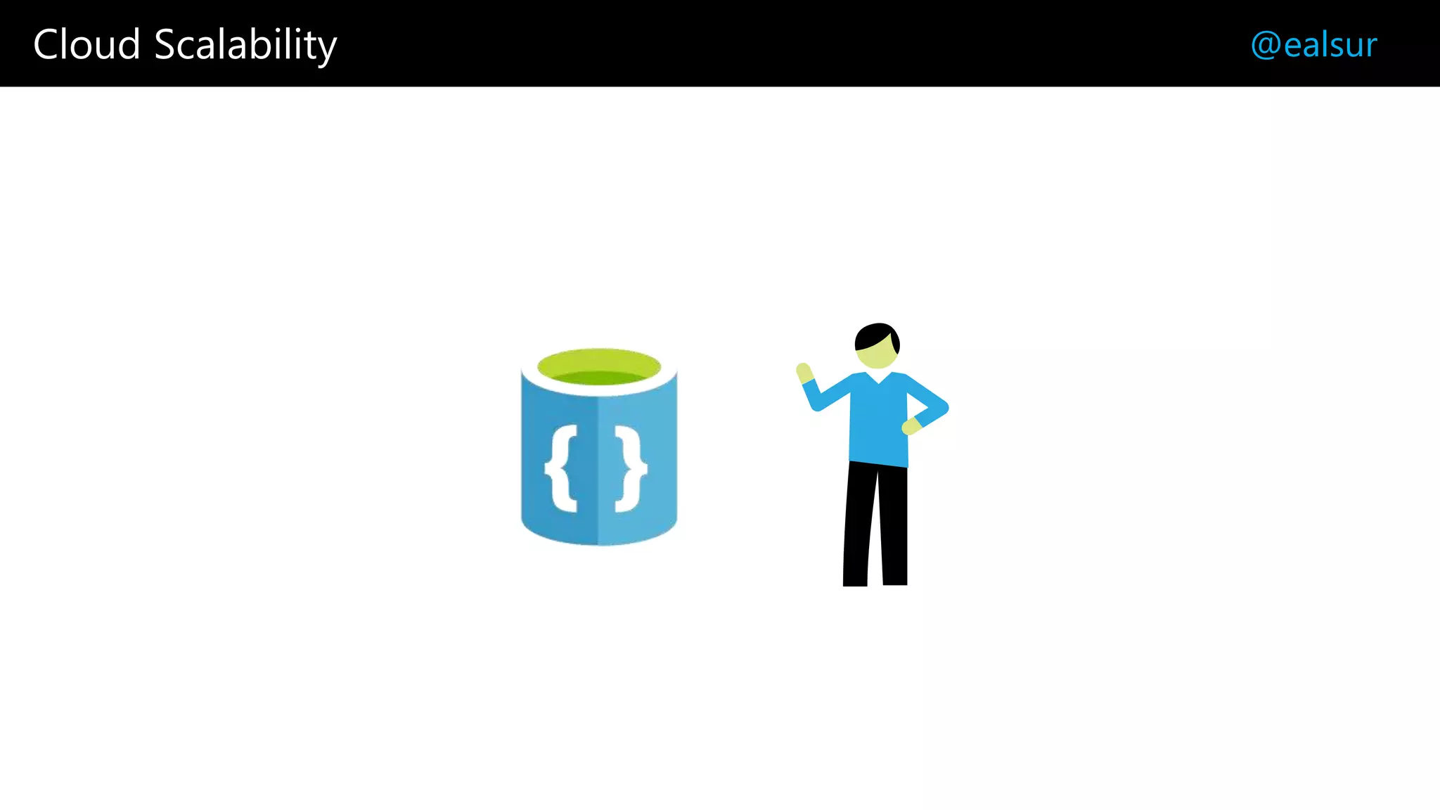 Cloud Scalability @ealsur
 