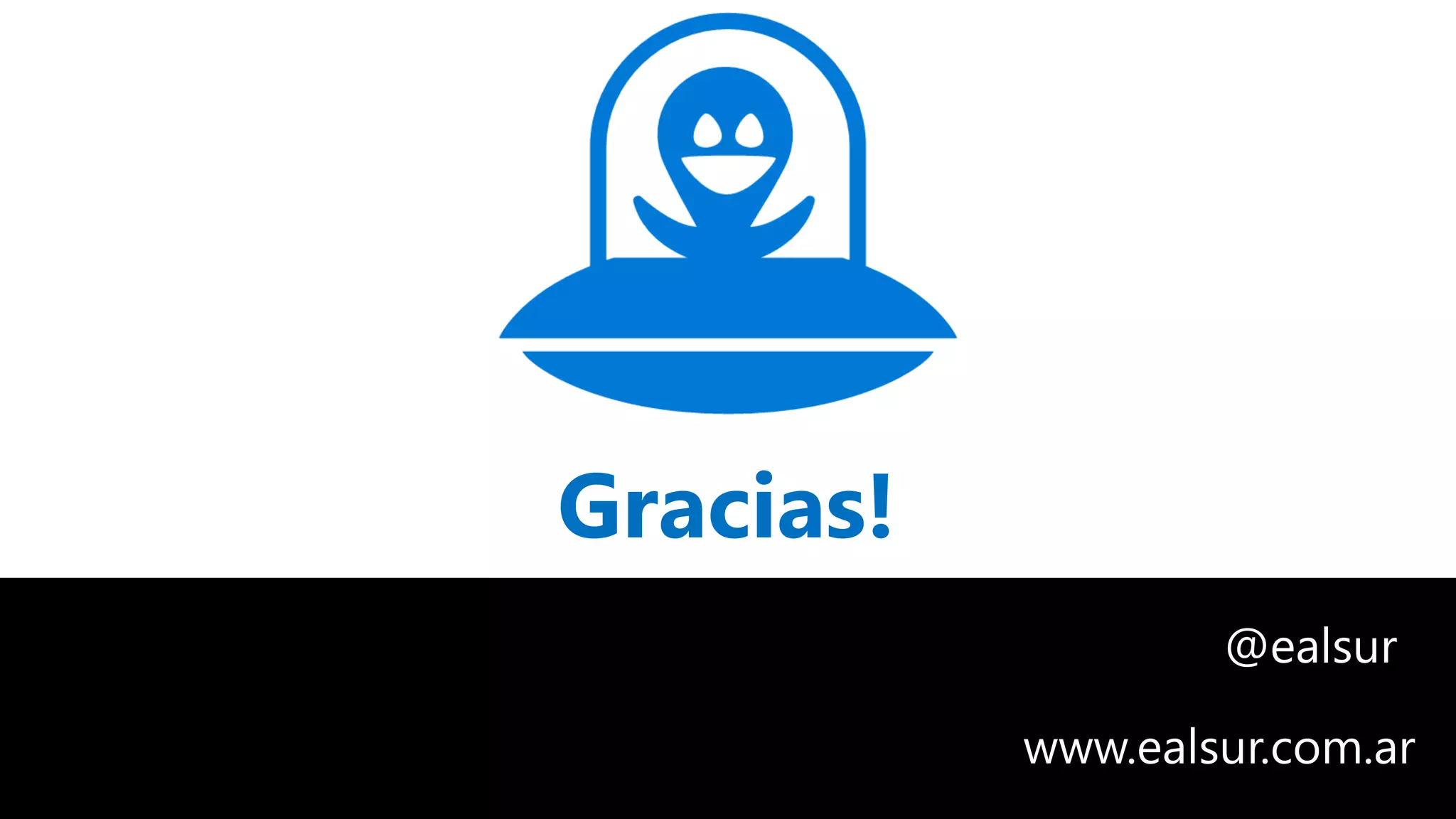 @ealsur
Gracias!
www.ealsur.com.ar
 