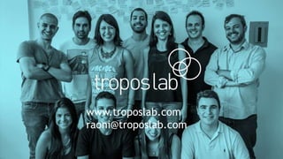 www.troposlab.com
raoni@troposlab.com
 