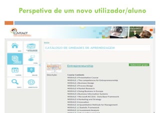 Perspetiva de um novo utilizador/aluno
 