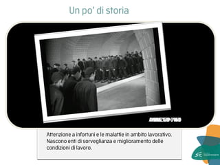 Il lavoratore è considerato in interazione con il proprio ambiente di lavoro. Attenzione alle conseguenze psicologiche. 
Movimento delle Relazioni Umane. La motivazione, l’alienazione, fenomeni di gruppo sono considerate variabili nell’insorgenza di malessere dei lavoratori 
Attenzione a infortuni e le malattie in ambito lavorativo. Nascono enti di sorveglianza e miglioramento delle condizioni di lavoro. 
Un po’ di storia 
INIZI ‘900 
ANNI ’30 -’40 
ANNI ’50 – ‘60  