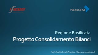 Workshop Big Data & Analytics – Matera 22 gennaio 2018
 