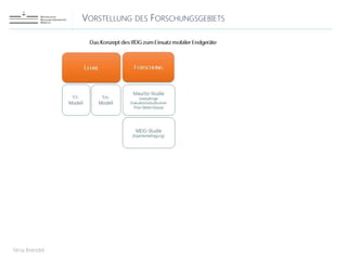 VORSTELLUNG DES FORSCHUNGSGEBIETS
Nina Brendel
 