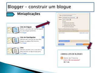 Blogger – construir um blogue
    Miniaplicações
 