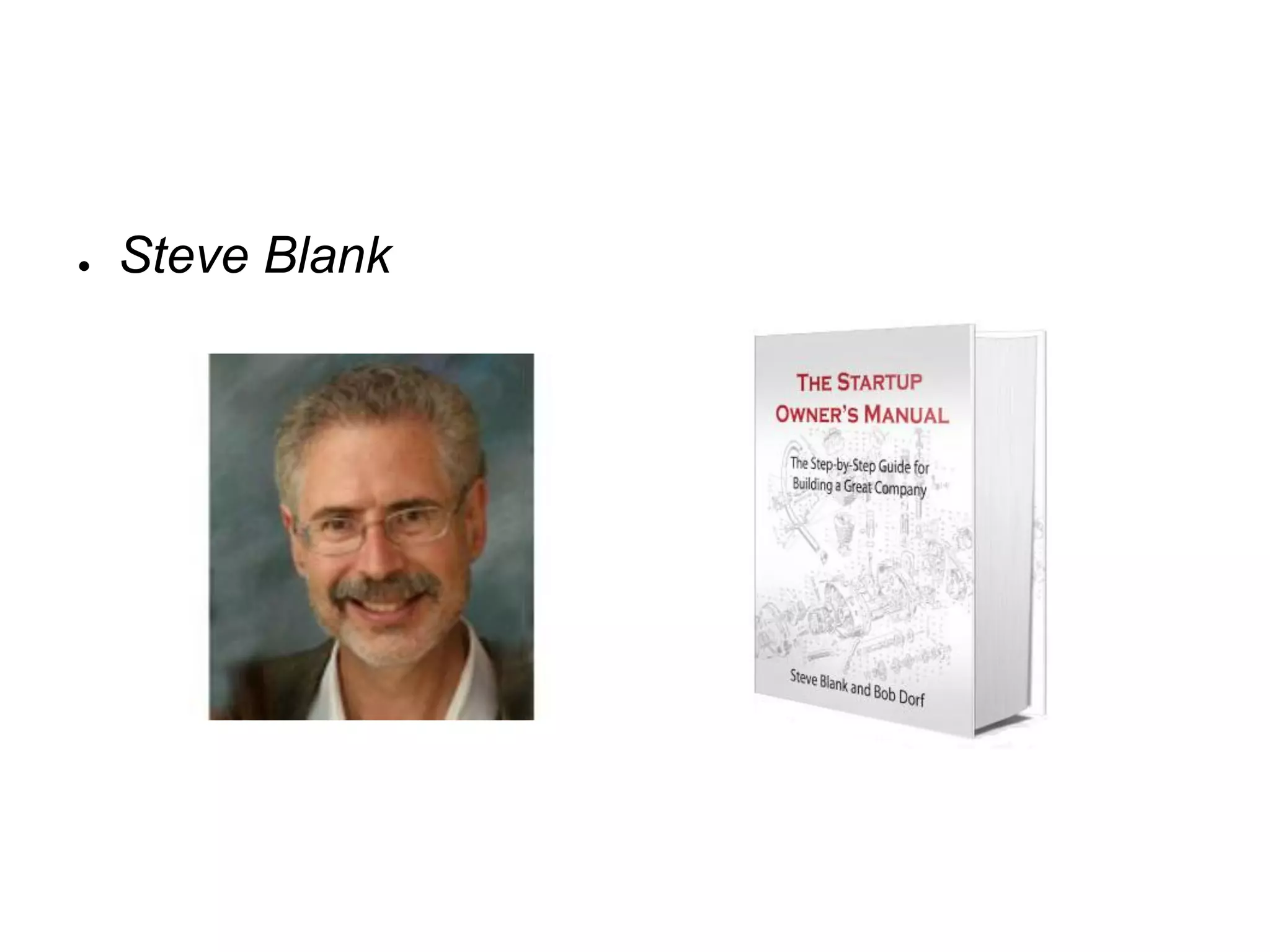 ●   Steve Blank
 