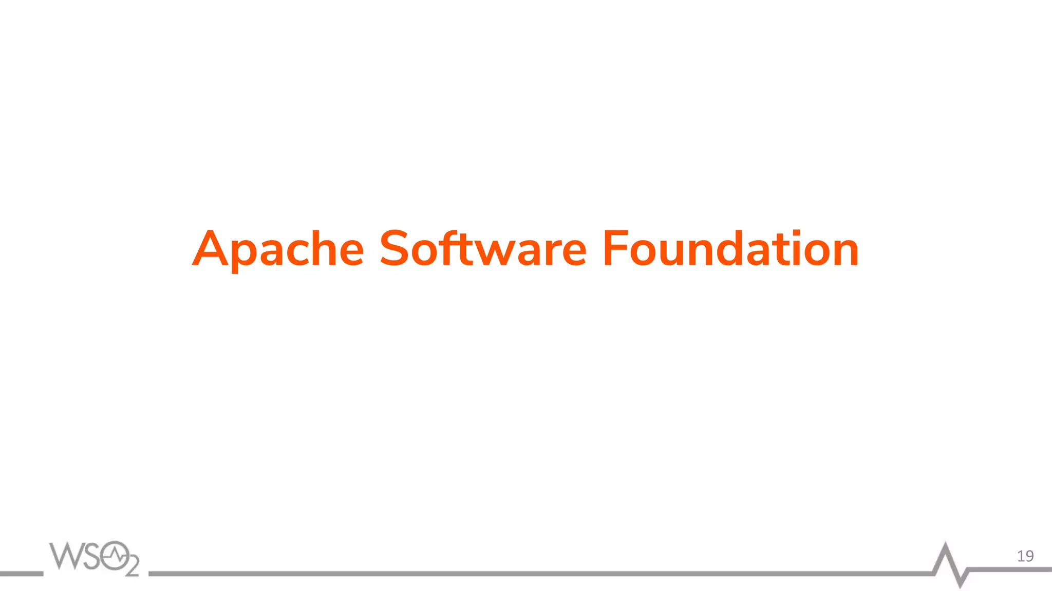 Apache Software Foundation 19 