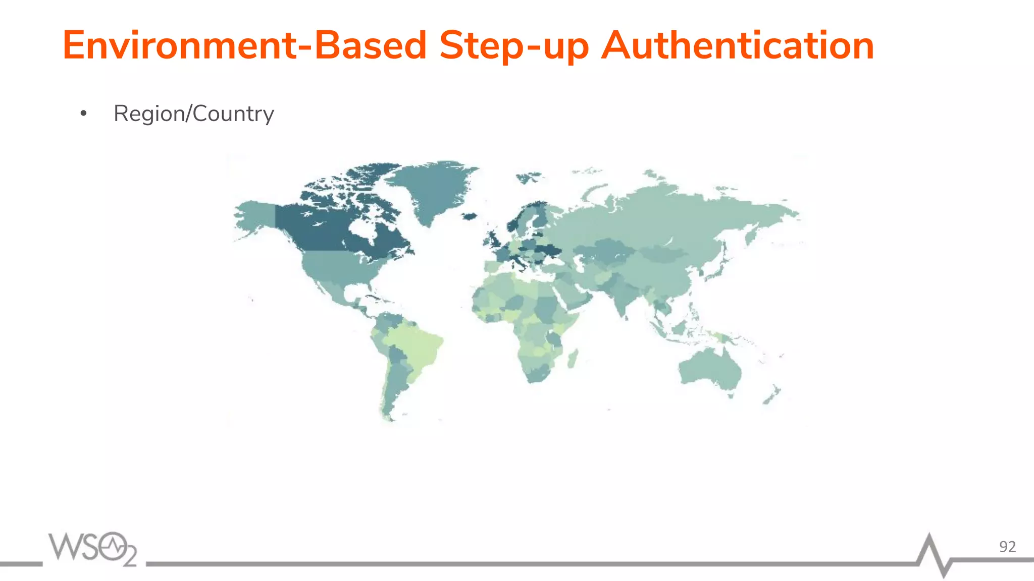 92 Environment-Based Step-up Authentication • Region/Country 