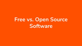 Free vs. Open Source
Software
 
